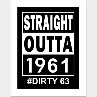 Straight Outta 1961 Dirty 63 63 Years Old Birthday Posters and Art